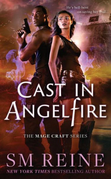 Cast in Angelfire: An Urban Fantasy Romance (The Mage Craft Series) (Volume 1) - S M Reine - Livros - Red Iris Books - 9781937733995 - 27 de fevereiro de 2016