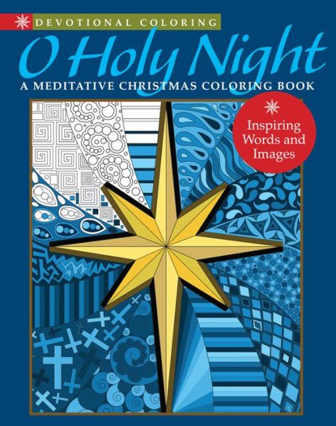 O Holy Night: a Meditative Christmas Coloring Book - Sixth&spring Books - Books - Sixth & Spring Books - 9781942021995 - September 22, 2015