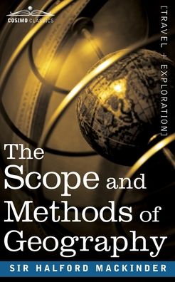 Cover for Sir Halford John Mackinder · The Scope and Methods of Geography (Paperback Book) (2020)