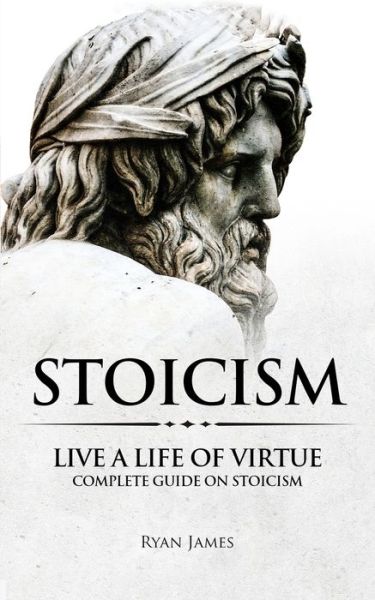 Stoicism - Ryan James - Książki - SD Publishing LLC - 9781951030995 - 22 sierpnia 2019