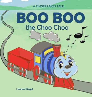 Cover for Lenora Riegel · Boo Boo the Choo Choo (Hardcover Book) (2022)