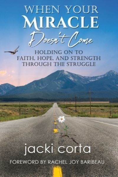 Cover for Jacki Corta · When Your Miracle Doesn't Come (Book) (2023)