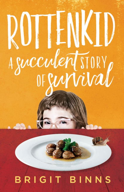 Cover for Brigit Binns · Rottenkid: A Succulent Story of Survival (Paperback Book) (2024)