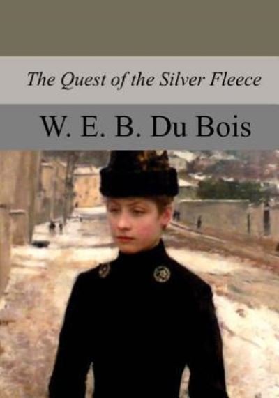 Cover for W E B Du Bois · The Quest of the Silver Fleece (Paperback Bog) (2017)