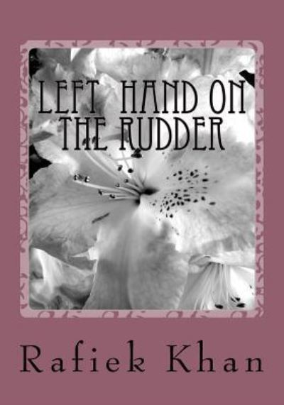 Cover for Rafiek a Khan · Left hand on the Rudder (Paperback Book) (2017)