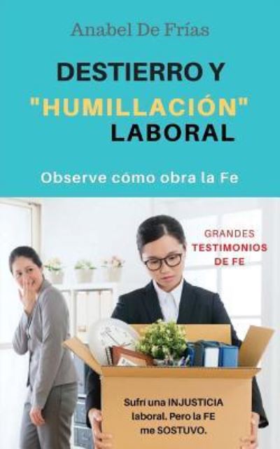 Cover for Anabel de Frias · Destierro y Humillacion Laboral (Paperback Book) (2017)