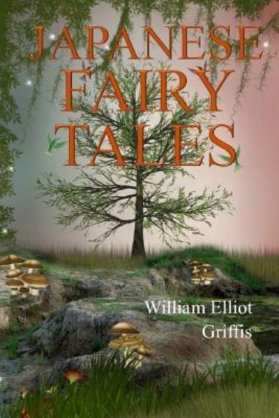 Cover for William Elliot Griffis · Japanese Fairy World (Paperback Book) (2017)