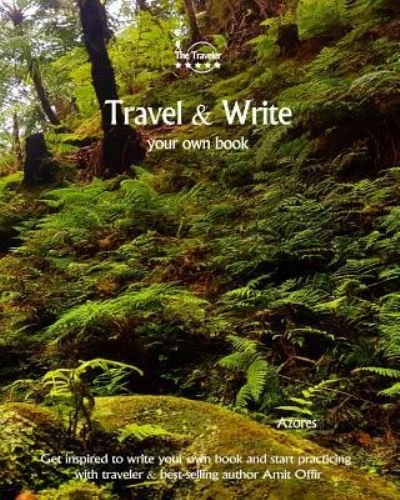 Travel & Write Your Own Book - Azores - Amit Offir - Livros - Createspace Independent Publishing Platf - 9781981446995 - 6 de dezembro de 2017
