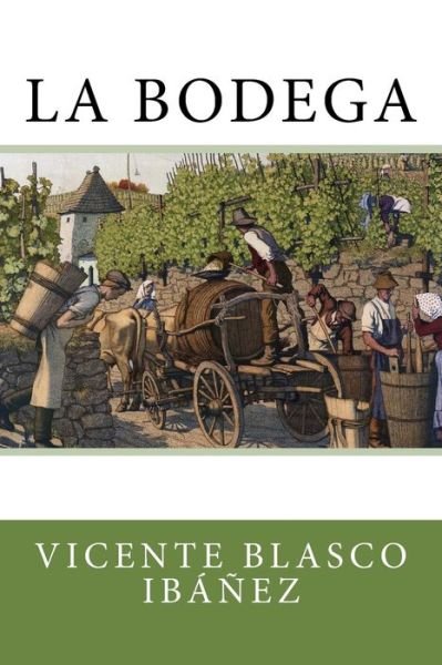 Cover for Vicente Blasco Ibanez · La Bodega (Paperback Book) (2018)