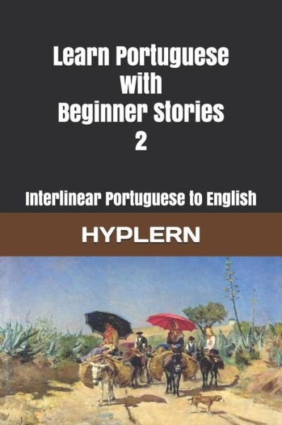 Cover for Kees Van Den End · Learn Portuguese with Beginner Stories 2 (Taschenbuch) (2019)