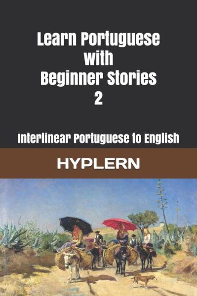 Cover for Kees Van Den End · Learn Portuguese with Beginner Stories 2 (Pocketbok) (2019)