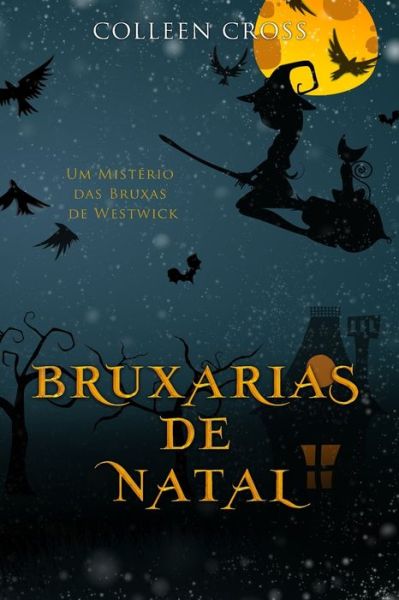 Cover for Colleen Cross · Bruxarias de Natal: Um Misterio das Bruxas de Westwick - Serie Misterios Das Bruxas de Westwick (Paperback Book) (2024)