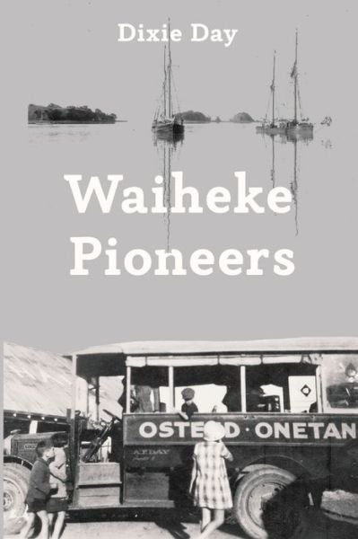 Cover for Day Dixie Day · Waiheke Pioneers (Pocketbok) (2022)