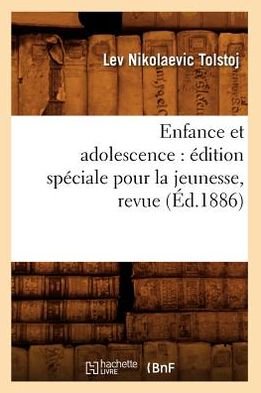 Cover for Leo Nikolayevich Tolstoy · Enfance et Adolescence: Edition Speciale Pour La Jeunesse, Revue (Ed.1886) (French Edition) (Paperback Book) [French edition] (2012)