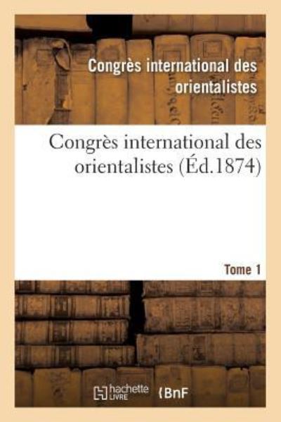 Cover for Congres International · Congres International Des Orientalistes. 1873. Paris Tome 1 (Pocketbok) (2016)