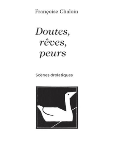 Cover for Françoise Chaloin · Doutes, rêves, peurs (Paperback Book) (2021)