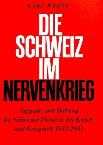 Die Schweiz Im Nervenkrieg - Karl Weber - Bücher - Peter Lang Gmbh, Internationaler Verlag  - 9783261010995 - 31. Dezember 1948