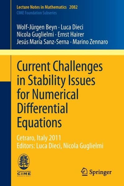 Wolf-Jurgen Beyn · Current Challenges in Stability Issues for Numerical Differential Equations: Cetraro, Italy 2011, Editors: Luca Dieci, Nicola Guglielmi - C.I.M.E. Foundation Subseries (Pocketbok) [2014 edition] (2013)