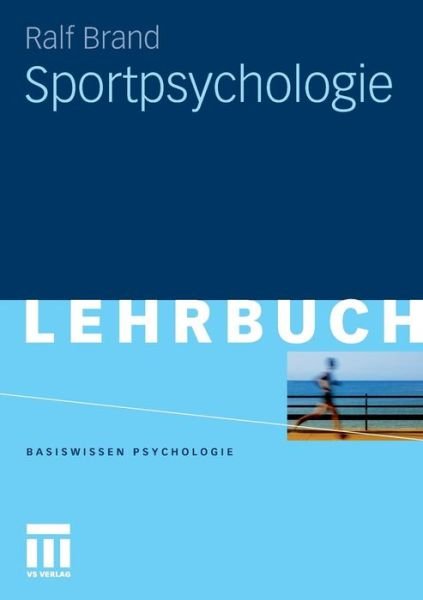 Cover for Ralf Brand · Sportpsychologie - Basiswissen Psychologie (Paperback Book) [2010 edition] (2010)