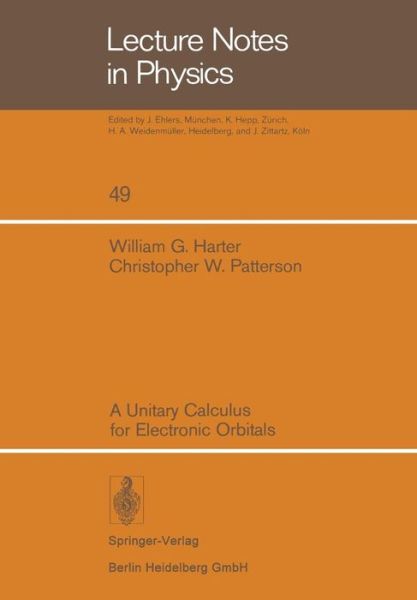 Cover for W. G. Harter · A Unitary Calculus for Electronic Orbitals - Lecture Notes in Physics (Paperback Book) (1976)
