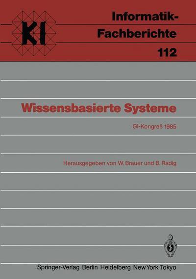 Cover for W Brauer · Wissensbasierte Systeme: Gi-kongress, Munchen, 28./29. Oktober 1985 - Informatik-Fachberichte (Paperback Book) [1/1985. edition] (1985)