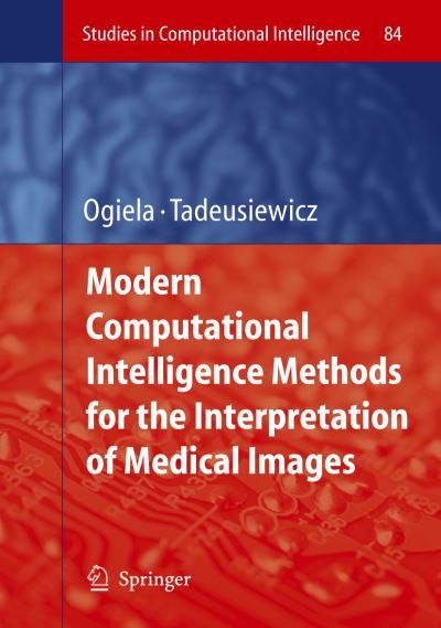 Cover for Ryszard Tadeusiewicz · Modern Computational Intelligence Methods for the Interpretation of Medical Images - Studies in Computational Intelligence (Innbunden bok) [2008 edition] (2008)