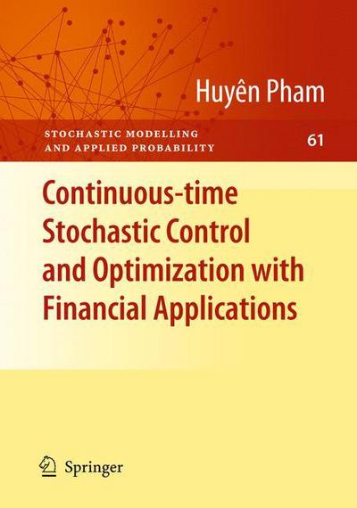 Cover for Huyen Pham · Continuous-time Stochastic Control and Optimization with Financial Applications - Stochastic Modelling and Applied Probability (Hardcover Book) [2009 edition] (2009)