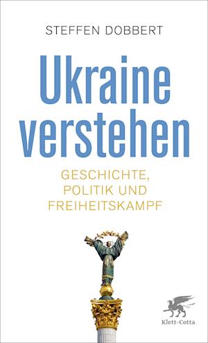 Ukraine verstehen - Steffen Dobbert - Libros - Klett-Cotta - 9783608965995 - 24 de septiembre de 2022