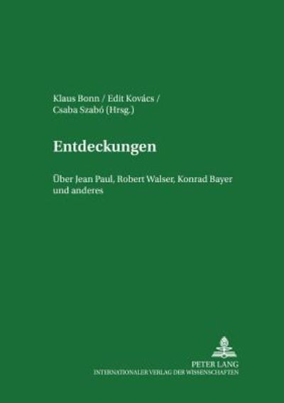 Cover for Entdeckungen: Ueber Jean Paul, Robert Walser, Konrad Bayer Und Anderes - Debrecener Studien Zur Literatur (Paperback Book) (2002)