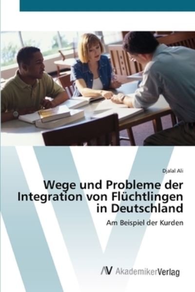 Wege und Probleme der Integration v - Ali - Livros -  - 9783639428995 - 20 de junho de 2012