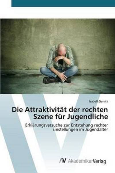 Cover for Gumtz Isabell · Die Attraktivitat Der Rechten Szene Fur Jugendliche (Paperback Book) (2015)