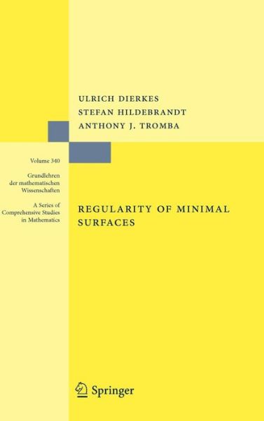 Cover for Ulrich Dierkes · Regularity of Minimal Surfaces - Grundlehren der mathematischen Wissenschaften (Hardcover Book) [2nd, rev. and enlarged ed. 2010 edition] (2010)