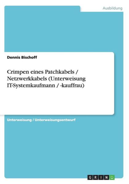 Cover for Bischoff · Crimpen eines Patchkabels / Ne (Book) [German edition] (2014)