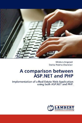 Cover for Sneha Prabha Chandran · A Comparison Between Asp.net and Php: Implementation of a Real Estate Web Application Using Both Asp.net and Php. (Paperback Book) (2012)