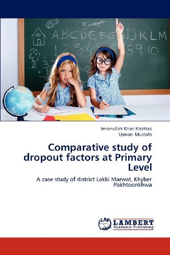 Cover for Usman Mustafa · Comparative Study of Dropout Factors at Primary Level: a Case Study of District Lakki Marwat, Khyber Pakhtoonkhwa (Pocketbok) (2012)