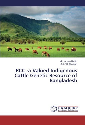Cover for A.k.f.h. Bhuiyan · Rcc -a Valued Indigenous Cattle Genetic Resource of Bangladesh (Paperback Book) (2013)