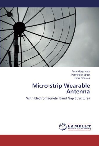 Cover for Ginni Sharma · Micro-strip Wearable Antenna: with Electromagnetic Band Gap Structures (Paperback Book) (2014)