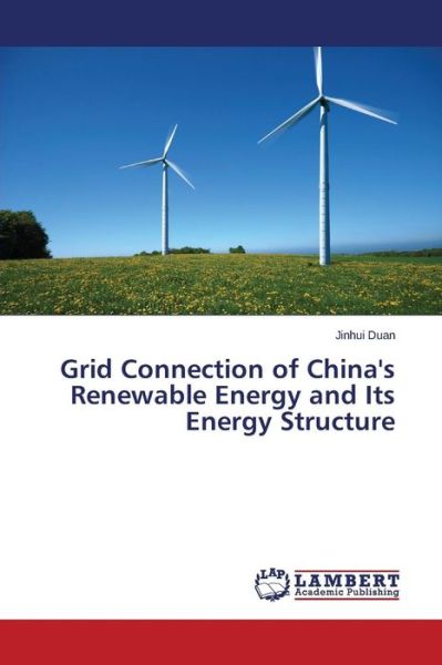 Cover for Duan Jinhui · Grid Connection of China's Renewable Energy and Its Energy Structure (Paperback Bog) (2015)