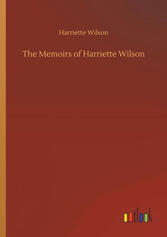 Cover for Wilson · The Memoirs of Harriette Wilson (Buch) (2018)