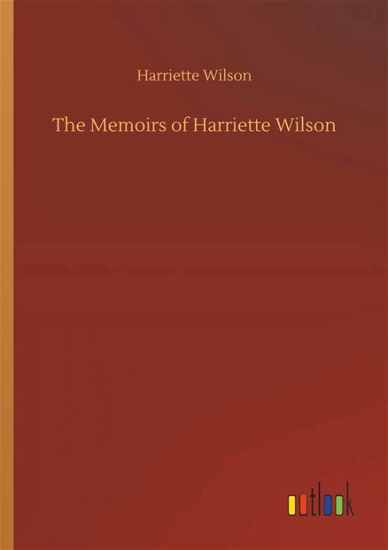 Cover for Wilson · The Memoirs of Harriette Wilson (Buch) (2018)