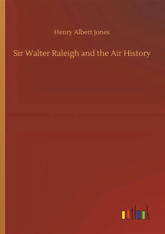 Cover for Jones · Sir Walter Raleigh and the Air Hi (Bog) (2018)
