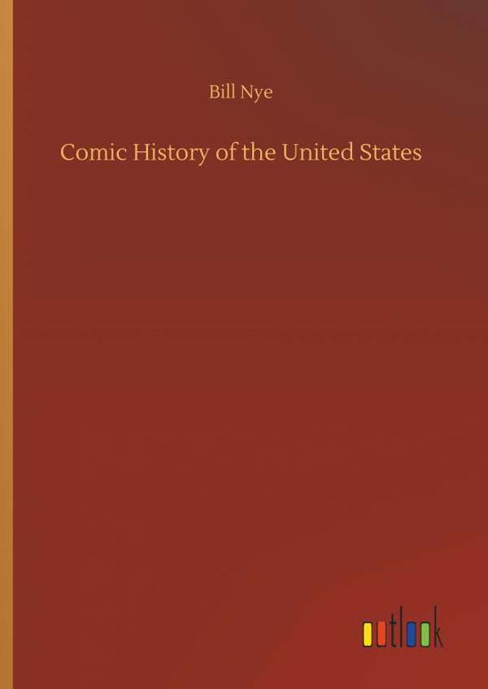 Cover for Nye · Comic History of the United States (Book) (2018)