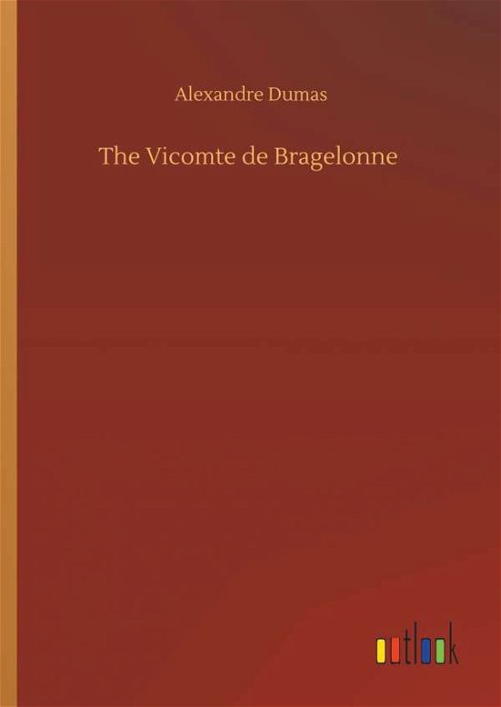 The Vicomte de Bragelonne - Dumas - Books -  - 9783734059995 - September 25, 2019