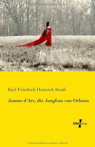 Cover for Karl Friedrich Heinrich Straß · Jeanne D'arc, Die Jungfrau Von Orleans (Paperback Book) [German edition] (2019)