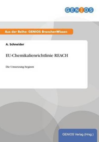 Cover for A Schneider · EU-Chemikalienrichtlinie REACH: Die Umsetzung beginnt (Paperback Book) (2015)