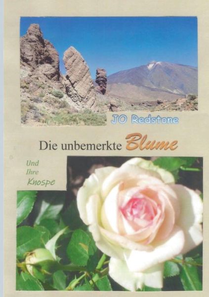 Cover for Jo Redstone · Die unbemerkte Blume: . und ihre Knospe (Paperback Book) (2019)