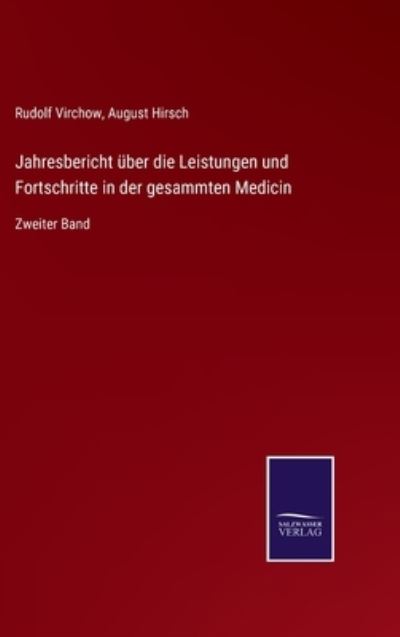 Jahresbericht uber die Leistungen und Fortschritte in der gesammten Medicin - Rudolf Virchow - Books - Salzwasser-Verlag Gmbh - 9783752527995 - November 2, 2021