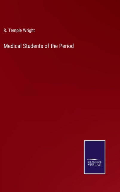 Cover for R. Temple Wright · Medical Students of the Period (Hardcover Book) (2022)