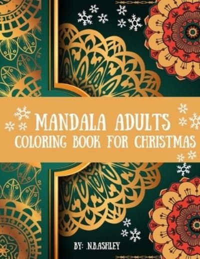 Cover for N B Ashley · Mandala adults coloring book for Christmas (Pocketbok) (2021)