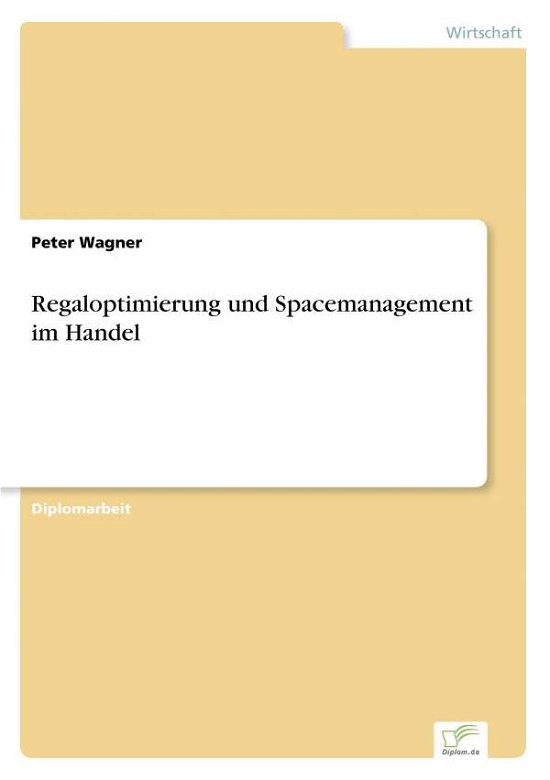 Cover for Peter Wagner · Regaloptimierung Und Spacemanagement Im Handel (Paperback Book) [German edition] (2001)